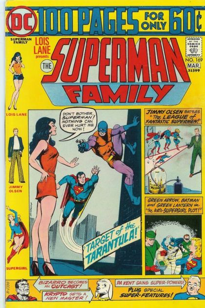 The Superman Family Target of the Tarantula; The League of Fantastic Supermen; The Anti-Supergirl Plot; Krypto's Mean Master; Clark Kent's Super-Dad!; The Good Deeds of Bizarro-Luthor 169